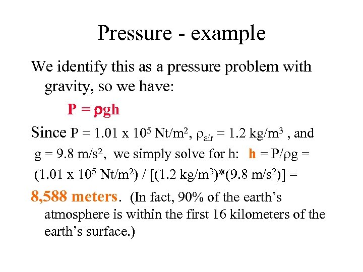 Pressure - example We identify this as a pressure problem with gravity, so we