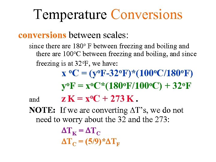 Temperature Conversions conversions between scales: since there are 180 o F between freezing and