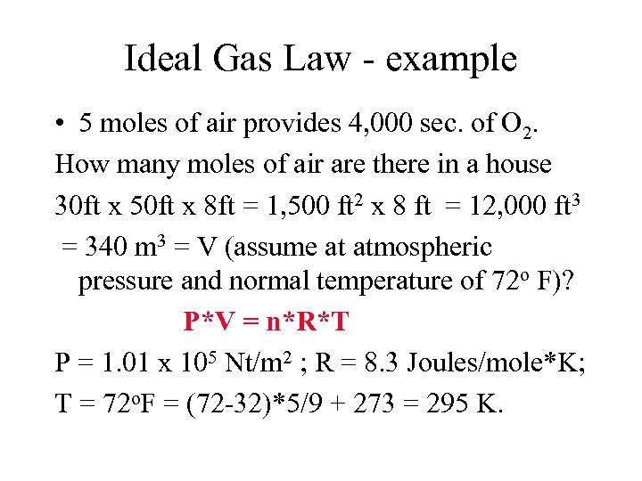 Ideal Gas Law - example • 5 moles of air provides 4, 000 sec.