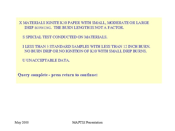 X MATERIALS IGNITE K 10 PAPER WITH SMALL, MODERATE OR LARGE DRIP BURNING. THE