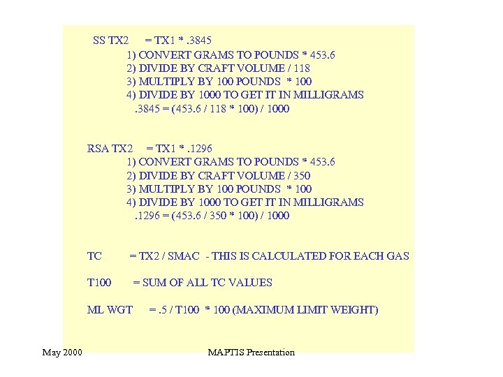 SS TX 2 = TX 1 *. 3845 1) CONVERT GRAMS TO POUNDS *