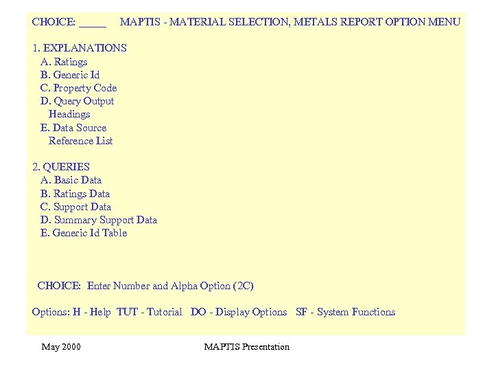CHOICE: _____ MAPTIS - MATERIAL SELECTION, METALS REPORT OPTION MENU 1. EXPLANATIONS A. Ratings