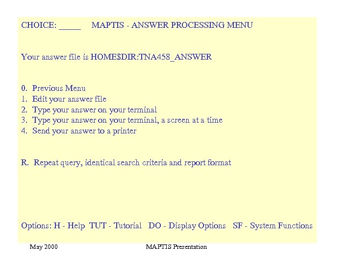 CHOICE: _____ MAPTIS - ANSWER PROCESSING MENU Your answer file is HOME$DIR: TNA 458_ANSWER