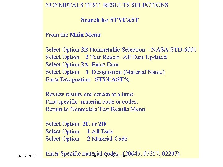 NONMETALS TEST RESULTS SELECTIONS Search for STYCAST From the Main Menu Select Option 2