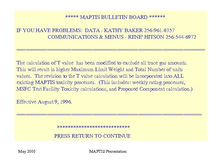 ***** MAPTIS BULLETIN BOARD ****** IF YOU HAVE PROBLEMS: DATA - KATHY BAKER 256
