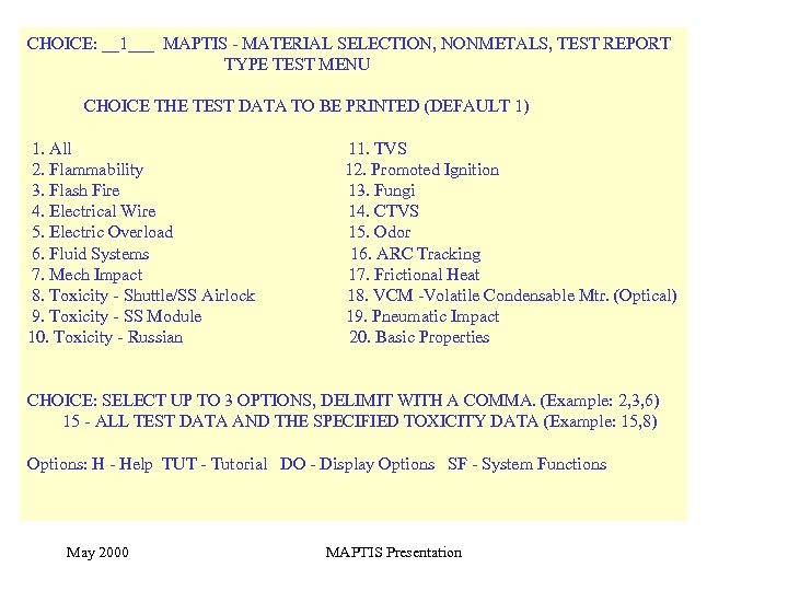 CHOICE: __1___ MAPTIS - MATERIAL SELECTION, NONMETALS, TEST REPORT TYPE TEST MENU CHOICE THE