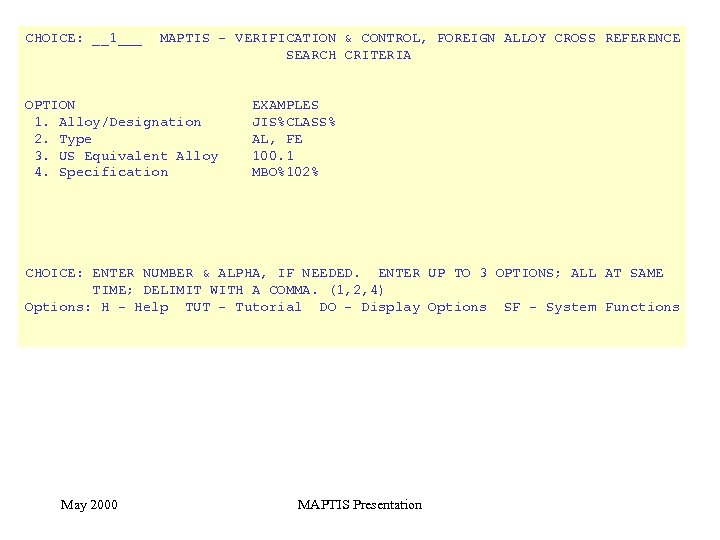 CHOICE: __1___ MAPTIS - VERIFICATION & CONTROL, FOREIGN ALLOY CROSS REFERENCE SEARCH CRITERIA OPTION