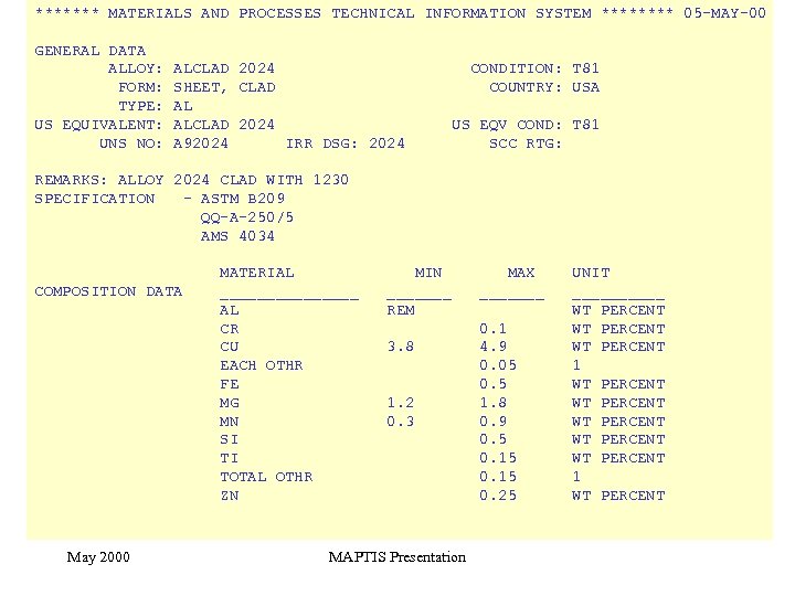 ******* MATERIALS AND PROCESSES TECHNICAL INFORMATION SYSTEM **** 05 -MAY-00 GENERAL DATA ALLOY: FORM: