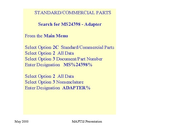 STANDARD/COMMERCIAL PARTS Search for MS 24398 - Adapter From the Main Menu Select Option