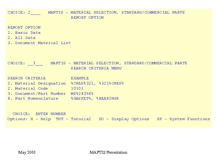 CHOICE: 2____ MAPTIS - MATERIAL SELECTION, STANDARD/COMMERCIAL PARTS REPORT OPTION 1. Basic Data 2.