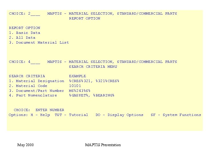 CHOICE: 2____ MAPTIS - MATERIAL SELECTION, STANDARD/COMMERCIAL PARTS REPORT OPTION 1. Basic Data 2.