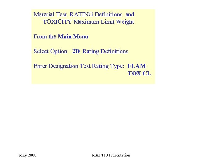 Material Test RATING Definitions and TOXICITY Maximum Limit Weight From the Main Menu Select