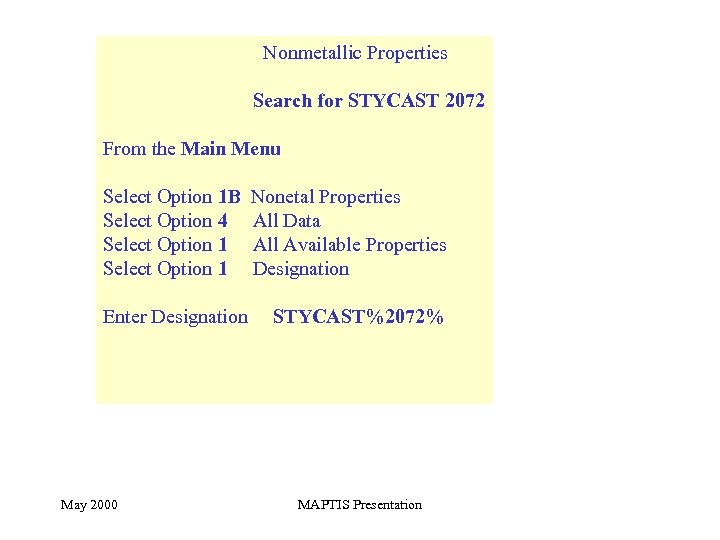 Nonmetallic Properties Search for STYCAST 2072 From the Main Menu Select Option 1 B