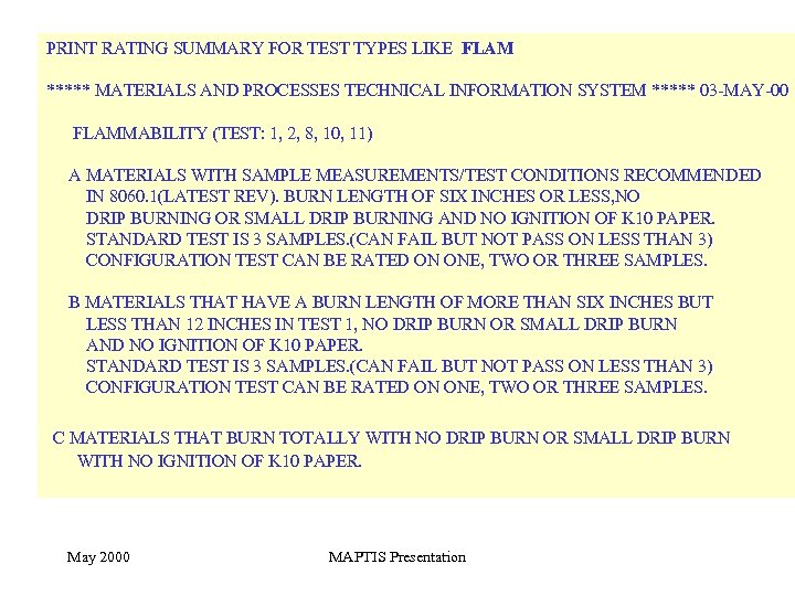 PRINT RATING SUMMARY FOR TEST TYPES LIKE FLAM ***** MATERIALS AND PROCESSES TECHNICAL INFORMATION