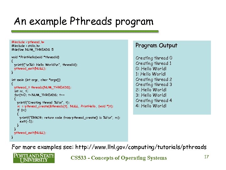 An example Pthreads program #include <pthread. h> #include <stdio. h> #define NUM_THREADS 5 Program