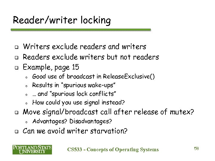 Reader/writer locking q q q Writers exclude readers and writers Readers exclude writers but
