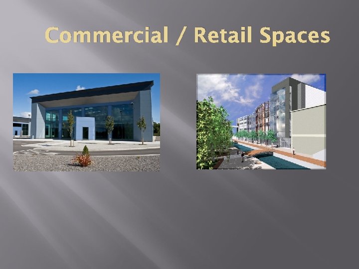 Commercial / Retail Spaces 