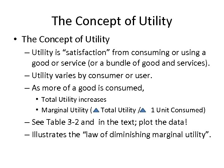 The Concept of Utility • The Concept of Utility – Utility is “satisfaction” from