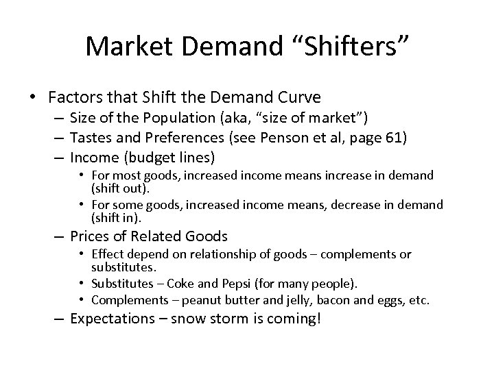 Market Demand “Shifters” • Factors that Shift the Demand Curve – Size of the