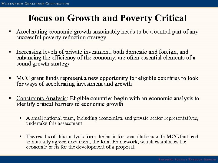 Focus on Growth and Poverty Critical § Accelerating economic growth sustainably needs to be