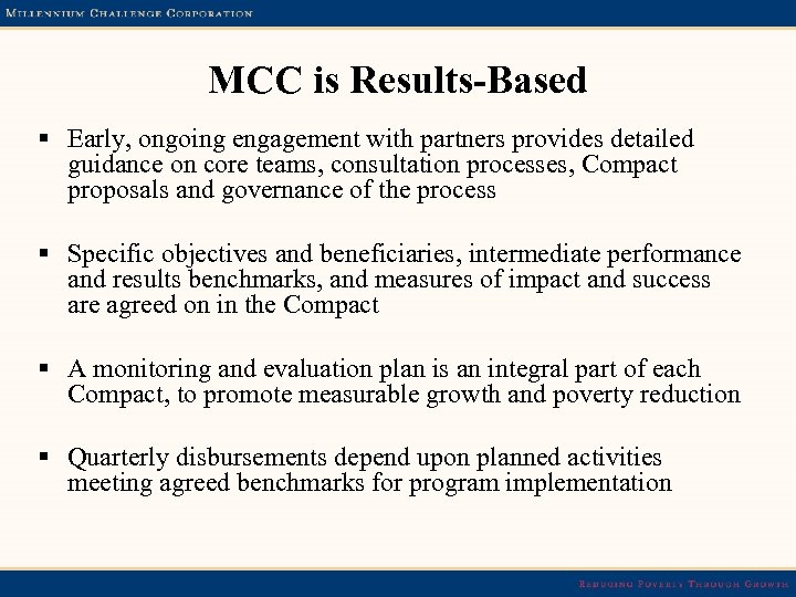 MCC is Results-Based § Early, ongoing engagement with partners provides detailed guidance on core