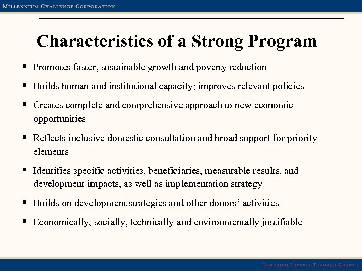 Characteristics of a Strong Program § Promotes faster, sustainable growth and poverty reduction §