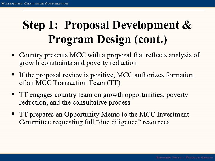 Step 1: Proposal Development & Program Design (cont. ) § Country presents MCC with