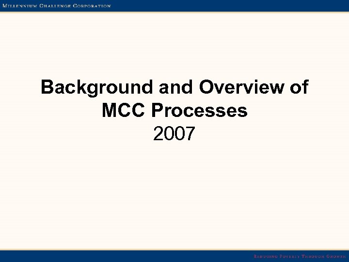 Background and Overview of MCC Processes 2007 