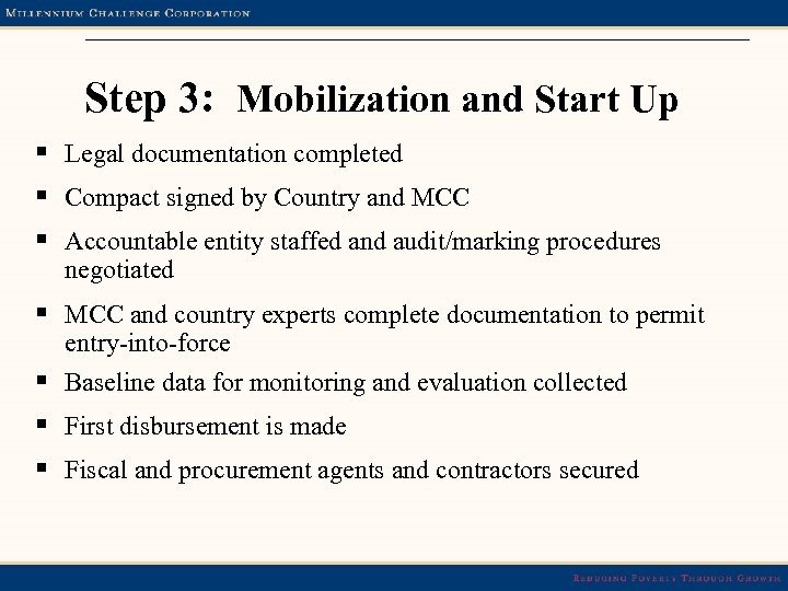 Step 3: Mobilization and Start Up § Legal documentation completed § Compact signed by