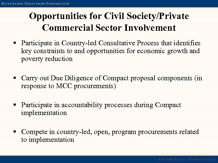 Opportunities for Civil Society/Private Commercial Sector Involvement § Participate in Country-led Consultative Process that