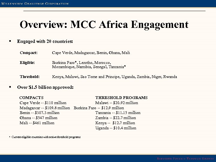 Overview: MCC Africa Engagement § Engaged with 20 countries: Compact: Eligible: Burkina Faso*, Lesotho,