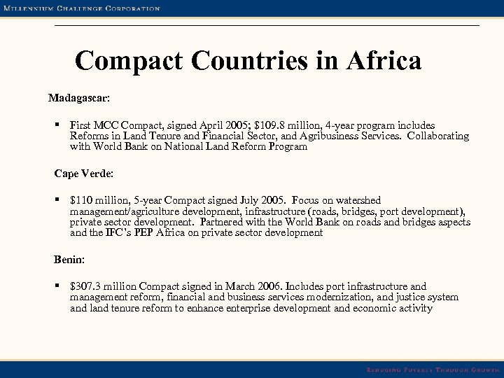 Compact Countries in Africa Madagascar: § First MCC Compact, signed April 2005; $109. 8