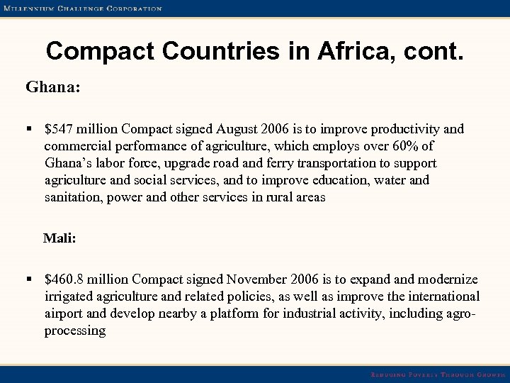 Compact Countries in Africa, cont. Ghana: § $547 million Compact signed August 2006 is