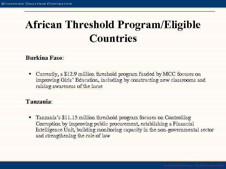 African Threshold Program/Eligible Countries Burkina Faso: § Currently, a $12. 9 million threshold program