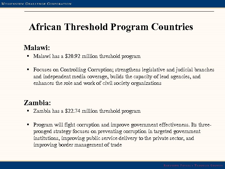 African Threshold Program Countries Malawi: § Malawi has a $20. 92 million threshold program