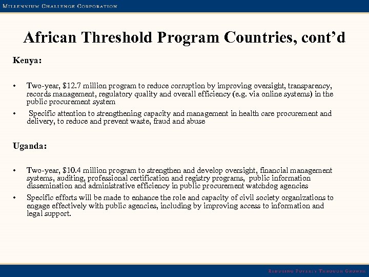 African Threshold Program Countries, cont’d Kenya: • • Two-year, $12. 7 million program to