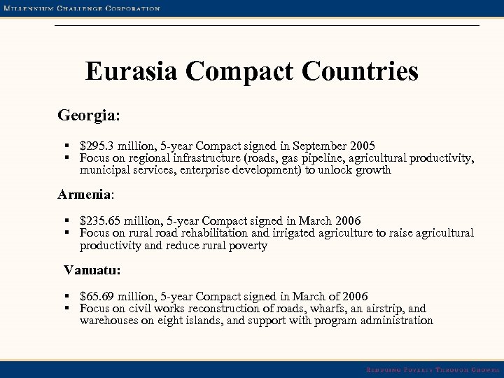 Eurasia Compact Countries Georgia: § $295. 3 million, 5 -year Compact signed in September