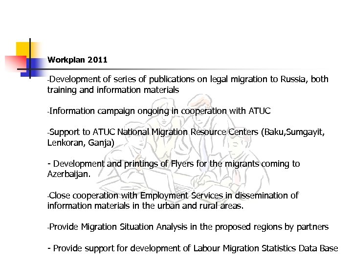 Workplan 2011 -Development of series of publications on legal migration to Russia, both training