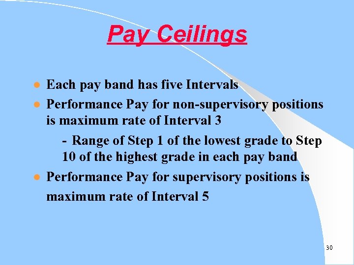 Pay Ceilings l l l Each pay band has five Intervals Performance Pay for