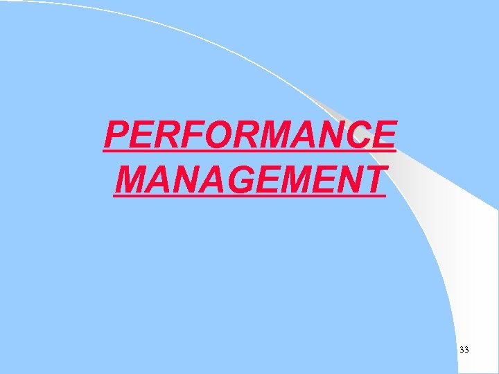 PERFORMANCE MANAGEMENT 33 