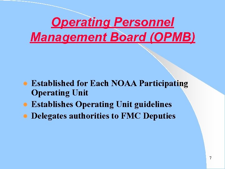 Operating Personnel Management Board (OPMB) l l l Established for Each NOAA Participating Operating