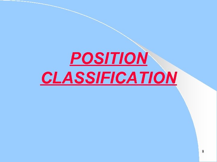 POSITION CLASSIFICATION 8 