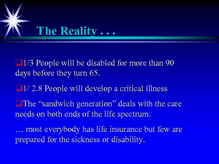 The Reality. . . q 1/3 People will be disabled for more than 90