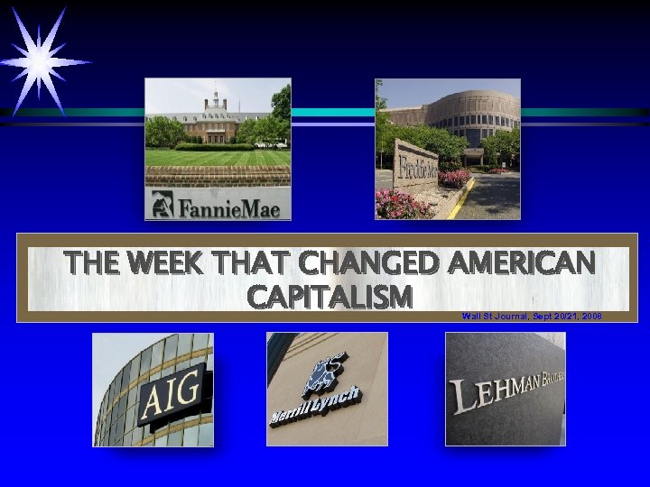 THE WEEK THAT CHANGED AMERICAN CAPITALISM Wall St Journal, Sept 20/21, 2008 