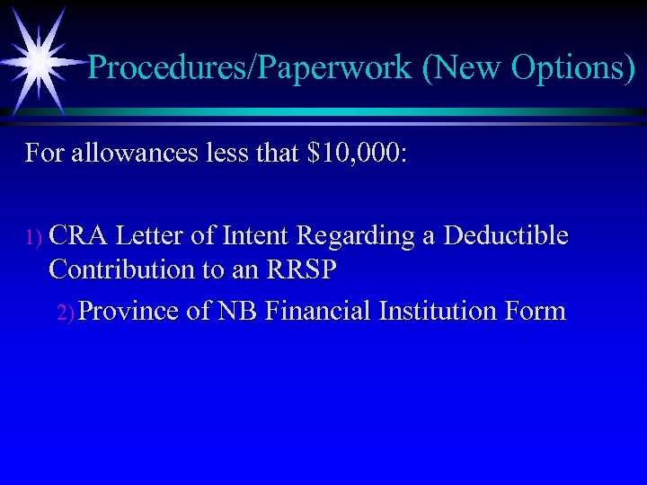 Procedures/Paperwork (New Options) For allowances less that $10, 000: 1) CRA Letter of Intent