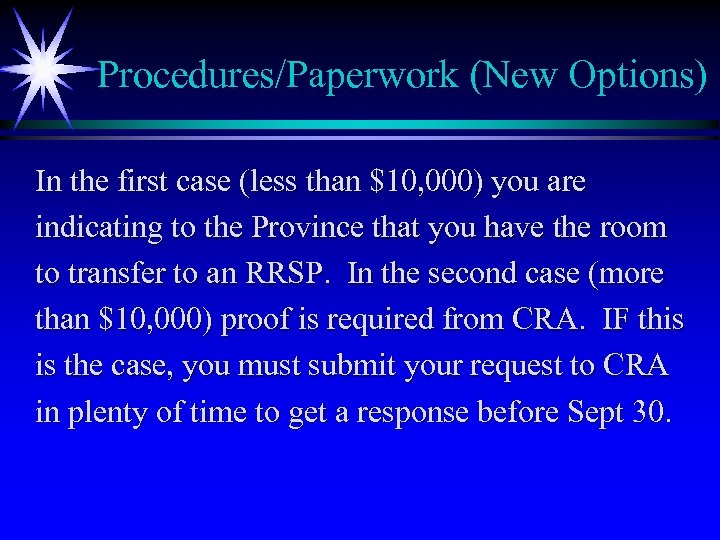 Procedures/Paperwork (New Options) In the first case (less than $10, 000) you are indicating