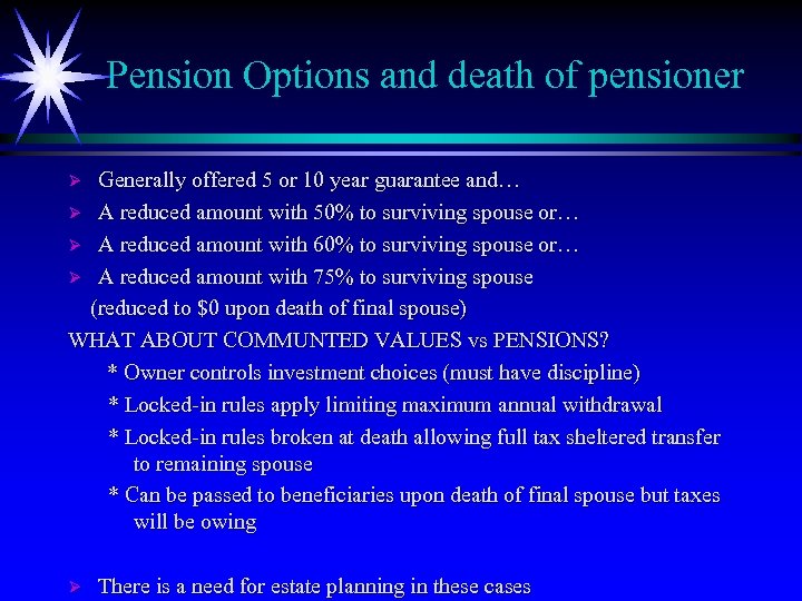 Pension Options and death of pensioner Generally offered 5 or 10 year guarantee and…