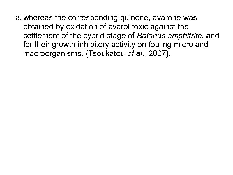 a. whereas the corresponding quinone, avarone was obtained by oxidation of avarol toxic against
