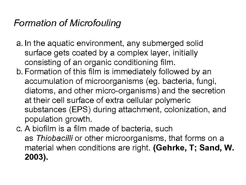 Formation of Microfouling a. In the aquatic environment, any submerged solid surface gets coated