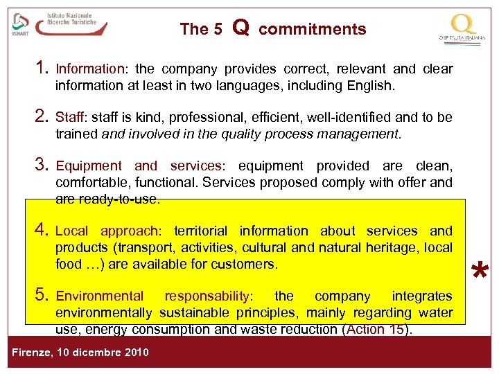 The 5 Q commitments 1. Information: the company provides correct, relevant and clear information